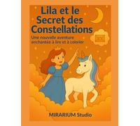 LILA et le secret des Constellations: Une nouvelle aventure enchantée à lire et à colorier