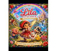 Lila et ses amis: La quête des couleurs et de la lumière (Les aventures de Lila et ses amis)