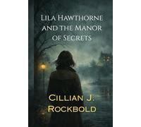 Lila Hawthorne and the Manor of Secrets