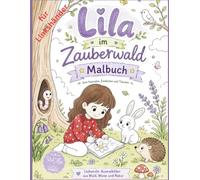 Lila im Zauberwald - Das Malbuch für Linkshänder: Liebevolle Waldmotive zum Ausmalen, Entdecken und Träumen (Die kleinen Hüter der Erde)