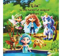"LILA" In the Forest of Magical Dreams: An educational story about manifestation and inner power, for girls aged 1 to 9.
