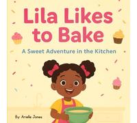 Lila Likes to Bake: A Sweet Adventure in the Kitchen (Adventures with Lila)