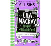 Lila Mackay is Very Misunderstood: a hilarious diary-style teen romance comedy - the first YA novel from Sunday Times best-selling author of The Why Mummy series: Book 1