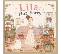 Lila: Not Sorry: A Darkly Funny Adult Coloring Book - Five Illustrated Short Stories About a Woman With Zero Regrets - Snarky, Cynical Stress Relief for Grown-Ups