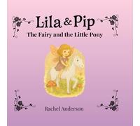 Lila & Pip - The Fairy and the Little Pony