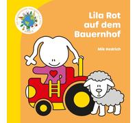 Lila Rot auf dem Bauernhof: Ein fröhliches Vorlesebuch mit Bauernhoftieren für Kinder ab 3 Jahren (Die wunderbare Welt der Lila Rot)