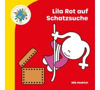 Lila Rot auf Schatzsuche: Ein liebevolles Bilderbuch über Abenteuer und Freundschaft (Die wunderbare Welt der Lila Rot)