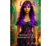 Lila - Rückkehr in die verborgenen Welten (Lilas verborgene Welten)