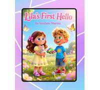 Lila’s First Hello: A Friendship Begins with Hello (Courage & Confidence Series- Stories of Bravery, Friendship, and Emotional Growth)