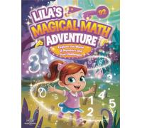 Lila’s Magical Math Adventure: Explore the World of Numbers and Fun Challenges