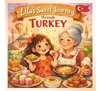 Lila’s Sweet Journey Through Turkey (Desserts around the World)