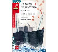 Lila Sacher y la expedición al norte (El Barco de Vapor Roja)
