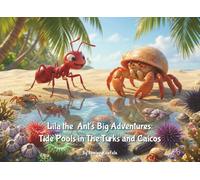 Lila the Ant's Big Adventures: Tide Pools in the Turks and Caicos
