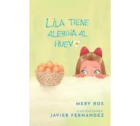 Lila tiene alergia al huevo (Mis corazones molones: Alergias y emociones)