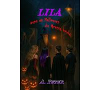 Lila - Wenn an Halloween die Grenze bricht (Lilas verborgene Welten)