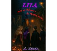 Lila - Wenn an Halloween die Grenze bricht (Lilas verborgene Welten)