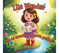 Lila Wonder en de moedige nieuwe poging: Een verhaal over moed, fouten en opnieuw proberen: 1 (Lila Wonder: Kleine Ontdekkingen)
