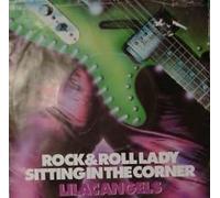 LILAC ANGELS - Rock & Roll Lady / Sitting in the corner / 1C 006-32 987