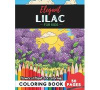Lilac Coloring Book for Kids: A creative journey through 50 pages of blossoms