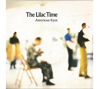 LILAC TIME - AMERICAN EYES 7 INCH (7" VINYL 45) UK FONTANA 1989