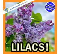 Lilacs!: A My Incredible World Picture Book for Children (My Incredible World: Nature and Animal Picture Books for Children)