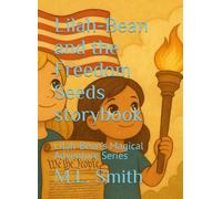 Lilah-Bean and the Freedom Seeds storybook: Lilah-Bean’s Magical Adventure Series