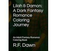 Lilah & Damon: A Dark Fantasy Romance Coloring Journey: An Adult Fantasy Romance Coloring Book