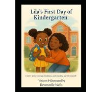 Lilas First Day of Kindergarden: Courage, Kindness and standing up for yourself