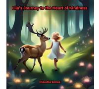 Lila's Journey to the Hearth of Kindness (Lila and her adventure to discover her virtues)