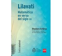 Lilavati. Matemática En Verso Del Siglo XII: Matemática en verso del siglo XII, de Bhaskara Acharya: 5 (Estímulos Matemáticos)