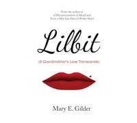 Lilbit: A Grandmother's Love Transcends: A Grandmother's Love Transcends: A Grandmother's Love Transcends