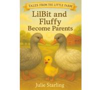 LilBit and Fluffy Become Parents (Tales From The Little Farm)