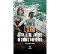 L'Îlden: Aline, Mina, Juliana et autres nouvelles