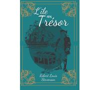 L'île au trésor: De Robert Louis Stevenson | Texte intégral avec biographie de l'auteur