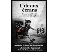 L'Île aux écrans: Retrouve ta liberté sans renoncer à ton plaisir. Comprendre pourquoi les écrans t'attirent... et reprendre le contrôle sans te faire violence.