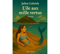 L'ile aux mille vertus: Roman d'anticipation poétique mêlant solitude insulaire, sirènes artificielles et révolution humaniste