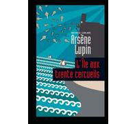 L'île aux trente cercueils: Arsène Lupin 9 (French Edition)