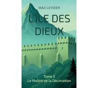 L'île des dieux: Tome 5 - Le Maître de la Décimation