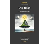 L'Île Grise: Philosophie pour enfants 8-14 ans - Le bien et le mal expliqués à travers une aventure morale