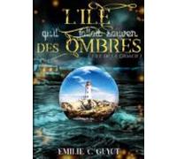 Lîle Quil Fallait Sauver Des Ombres (ebook)