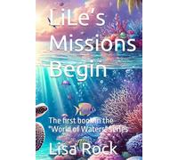 LiLe’s Missions Begin: The first book in the "World of Waters" series