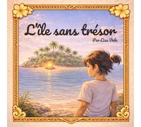 L'île sans trésor: Livre pour enfants 4-8 ans • Histoire douce sur la nature, l’écologie et la curiosité • Album illustré pour le soir