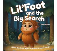 Lil'Foot and the Big Search: A Not-So-Scary Night in Wobble Bridge Forest