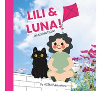 Lili and Luna her cat: Imagination (English): A gentle, magical story about friendship, kindness, and the power of happy thinking. (Lili and Luna’s Little Lessons)