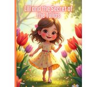 Lili and the Secret of the Tulips