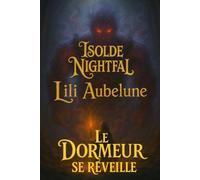 Lili Aubelune Tome 3 Le dormeur se réveille (Lili Aubelune Le dragon de Brocéliande)