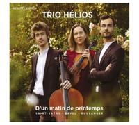 Trio Helios – D'un Matin de Printemps (Trios) – Harmonia Mundi