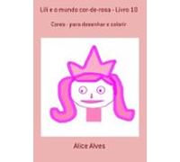 Lili E O Mundo Cor-de-rosa - Livro 10 (ebook)