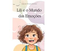 Lili e o Mundo das Emoções (As Aventuras de Lili)
