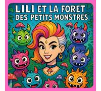 Lili et la forêt des petits monstres: Coloriage adulte et adolescent. Monde féerique.